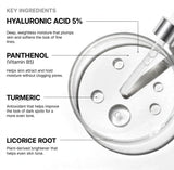 Hyaluronic Acid Radiant Moisture Serum key ingredients: hyaluronic acid 5%, panthenol vitamin B5, turmeric, licorice root